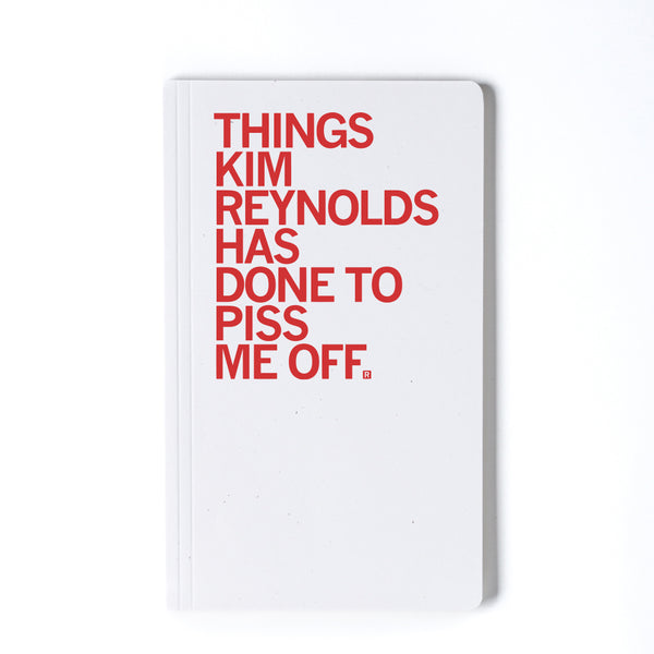 Things Kim Reynolds Has Done To Piss Me Off Red Notebook iowa