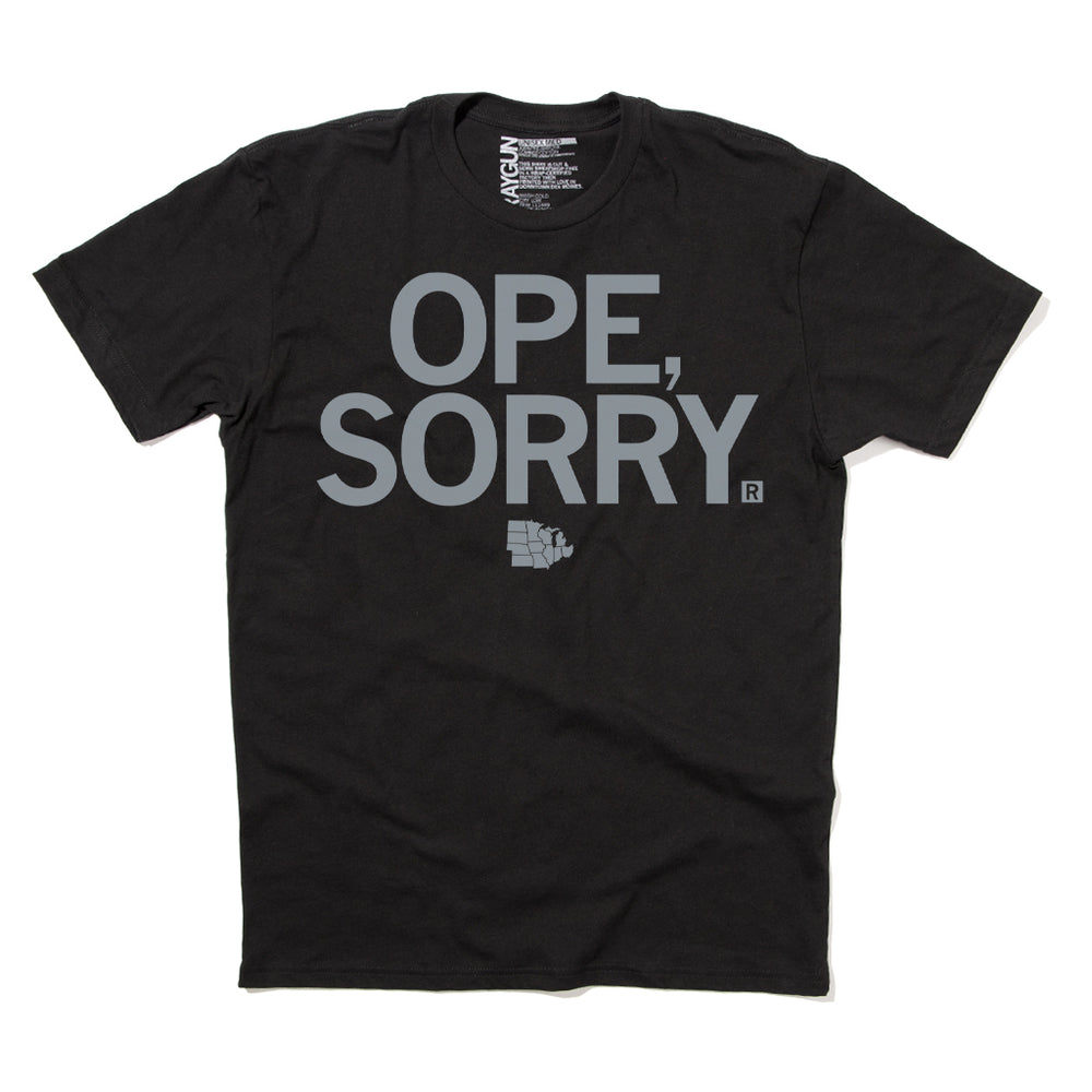 Ope Sorry Midwest Black Dark gray Iowa Nebraska Indiana Wisconsin Ohio Illinois Kansas Missouri North Dakota South Dakota Michigan T-Shirt Raygun Standard Unisex Snug