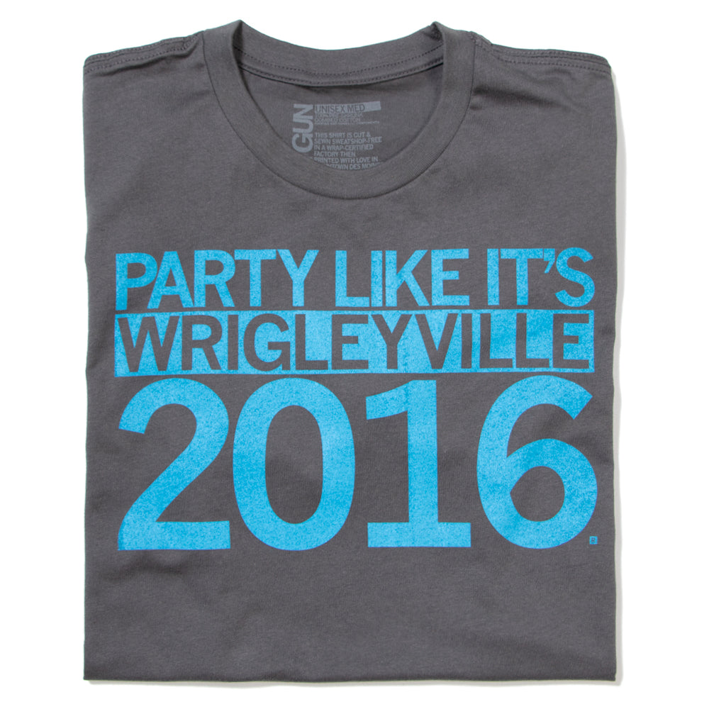Party Like It's Wrigleyville 2016 Raygun T-Shirt Standard Unisex