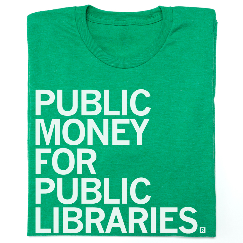 Public Money For Public Libraries T-Shirt