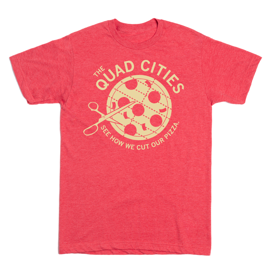 Quad Cities: See How We Cut our Pizza T-Shirt