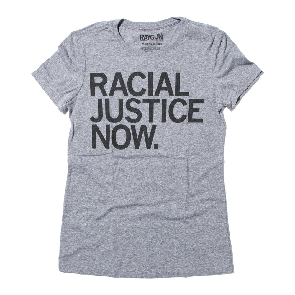 Racial Justice Now Raygun T-Shirt Snug Womens