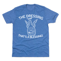 Ranch Is The Dressing That's A Blessing Shirt