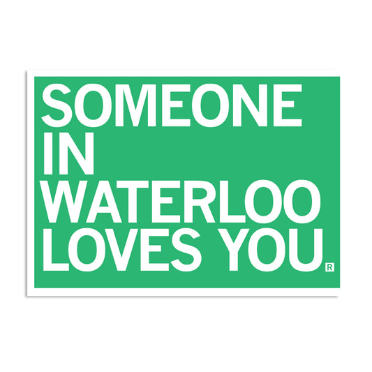Someone In Waterloo Loves Me Postcard