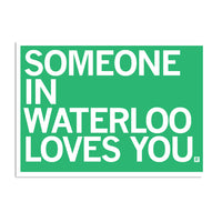 Someone In Waterloo Loves Me Postcard