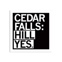 Cedar Falls: Hill Yes Sticker