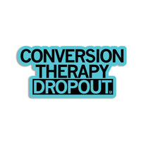 Conversion Therapy Dropout Die-Cut sticker