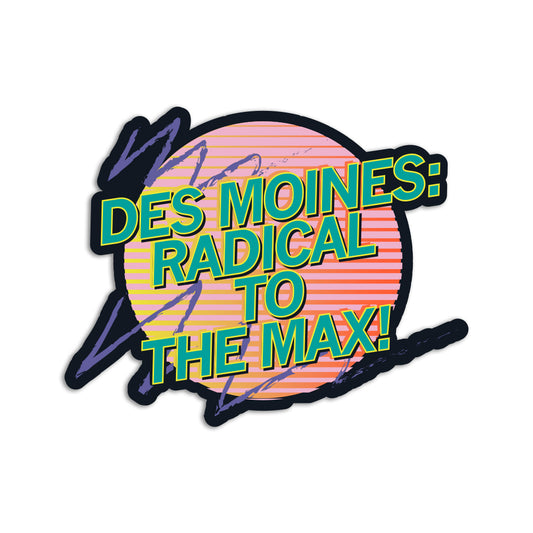 Des Moines: Radical To The Max Die-Cut Sticker