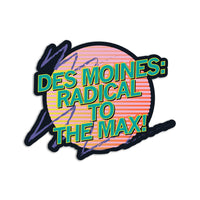 Des Moines: Radical To The Max Die-Cut Sticker