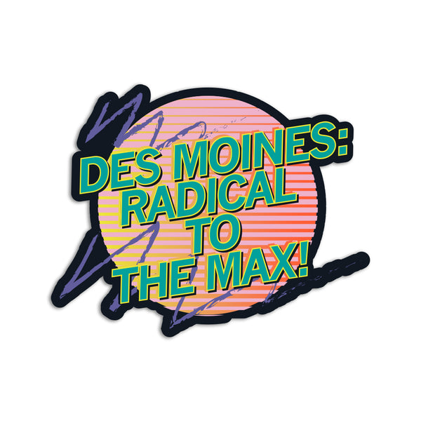 Des Moines: Radical To The Max Die-Cut Sticker