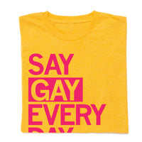 Say Gay Every Day T-Shirt