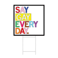 Say gay every day yard sign