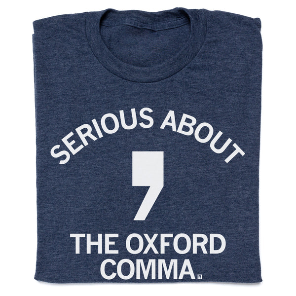Serious About The Oxford Comma T-Shirt