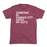 Someone in Kansas City Hates my Guts T-Shirt
