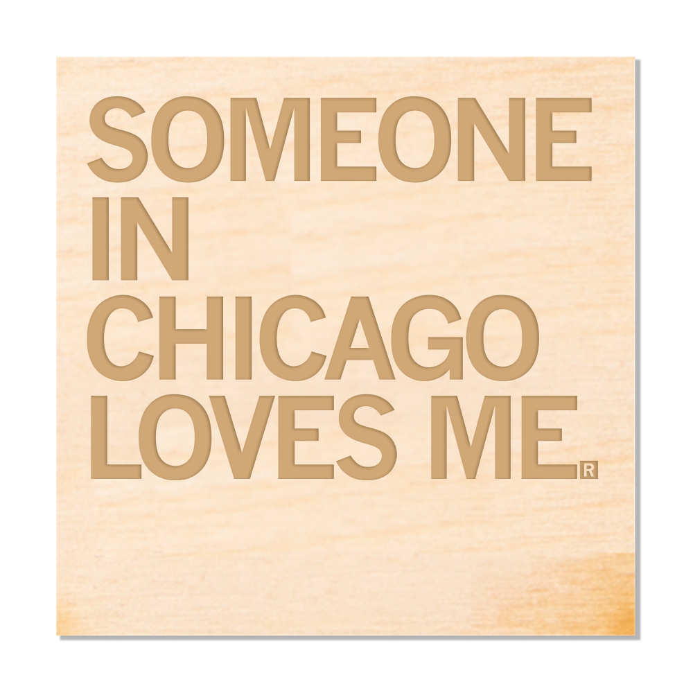 Someone Loves Me CHI Wood Coaster
