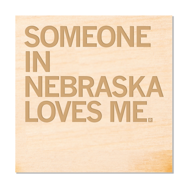 Someone Loves Me NE Wood Coaster