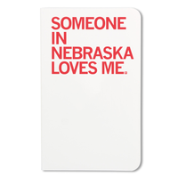 Someone In Nebraska Loves Me Notebook