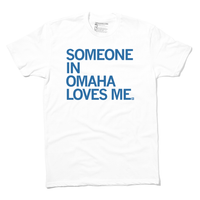 Someone Loves Me Omaha