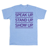 Speak Up Stand Up Show Up Protest Shirt