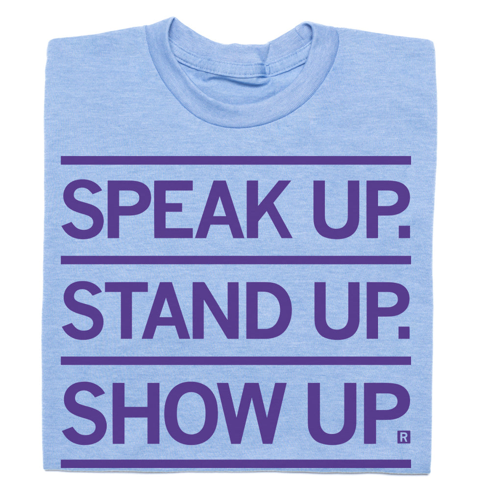 Speak Up Stand Up Show Up Ally Shirt