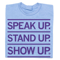 Speak Up Stand Up Show Up Ally Shirt