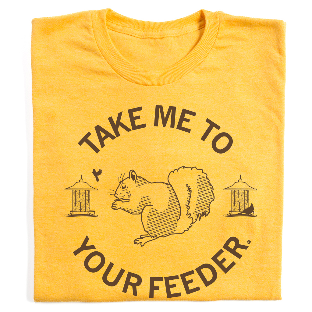 Take Me To Your Feeder Squirrel T-Shirt