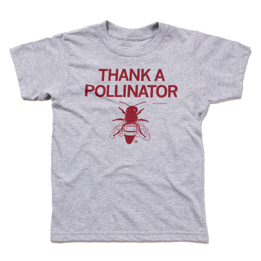 Heather gray, union-made t-shirt with maroon text that reads THANK A POLLINATOR, a line drawing of a bee, and smaller text that reads youre welcome!.