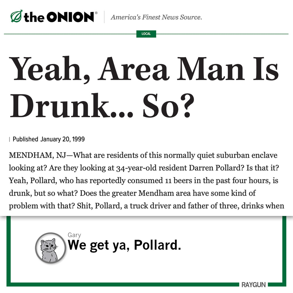 The Onion Area Man Is Drunk TShirt RAYGUN