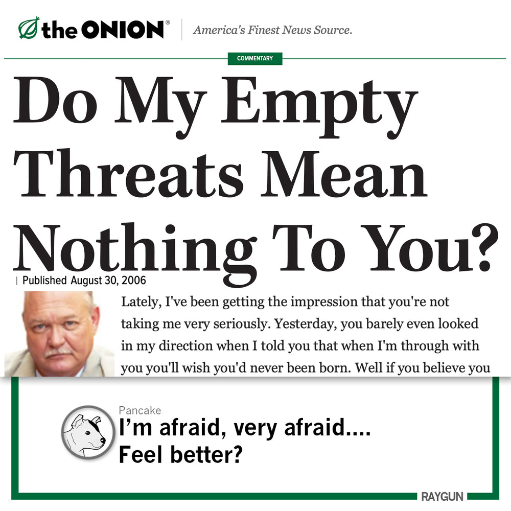 The Onion: Empty Threats Can Cooler