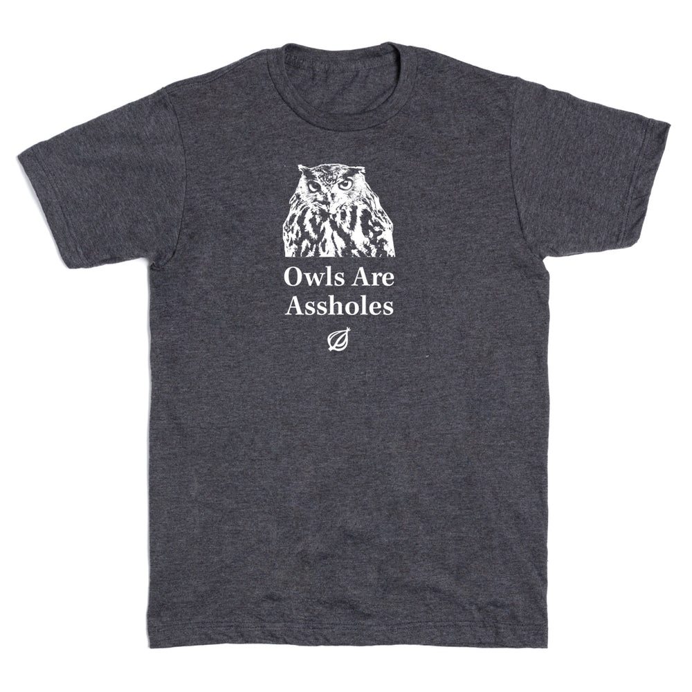 The Onion Owls Are Assholes Shirt