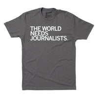 The World Needs Journalists