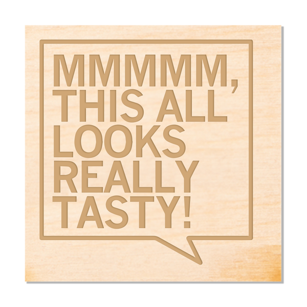 Looks Really Tasty Wood Coaster