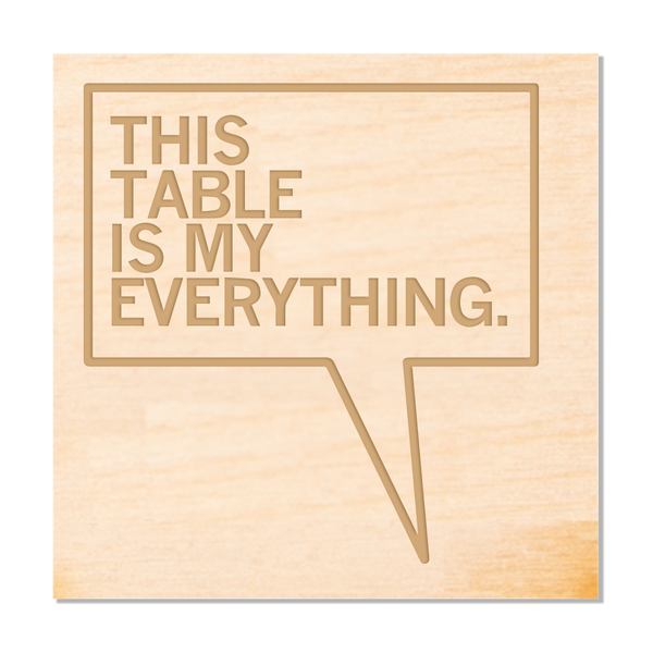 My Everything Wood Coaster