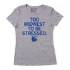 Too Midwest To Be Stressed Tee