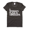 A heather charcoal shirt in a women's cut that reads "A Woman's Place Is In Charge" in all caps white text.