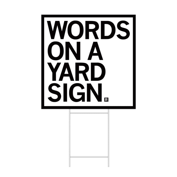 words on a yard sign