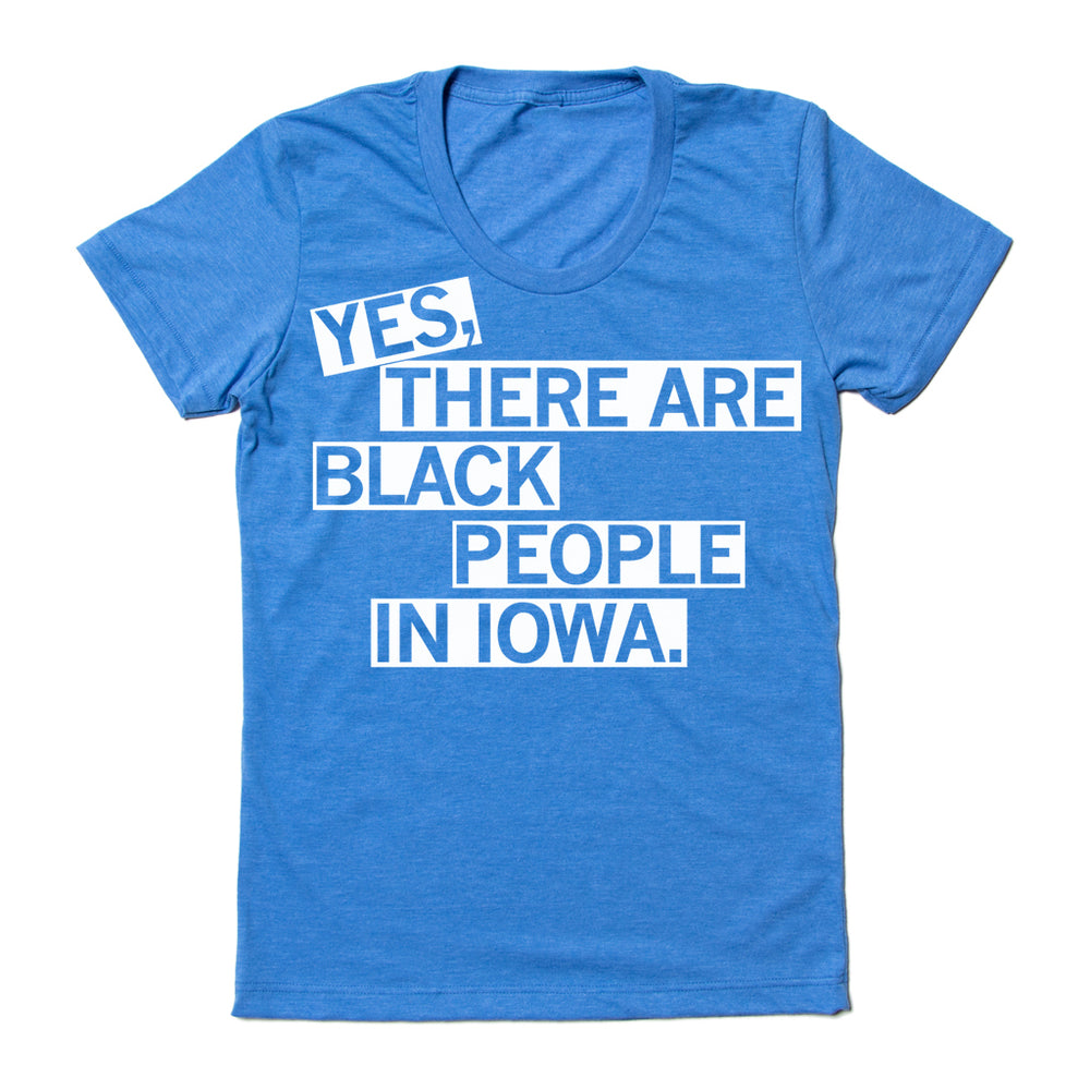 Yes There Are Black People in Iowa Josh Ansah T-Shirt