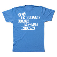 Yes There Are Black People in Iowa Shirt
